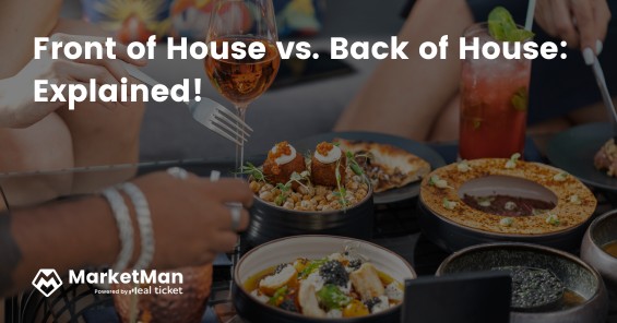 Front of House vs. Back of House: Explained! | MarketMan | Restaurant ...